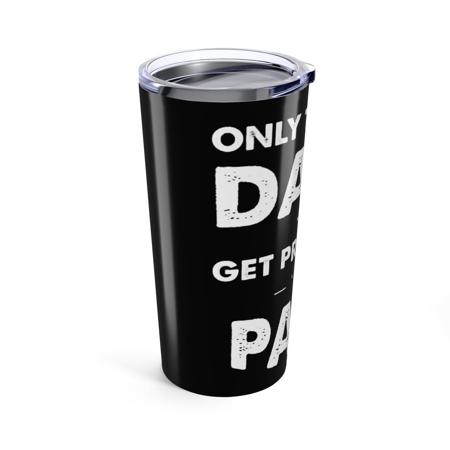 Only the Best Dads Get Promoted to Papa - 20oz Tumbler