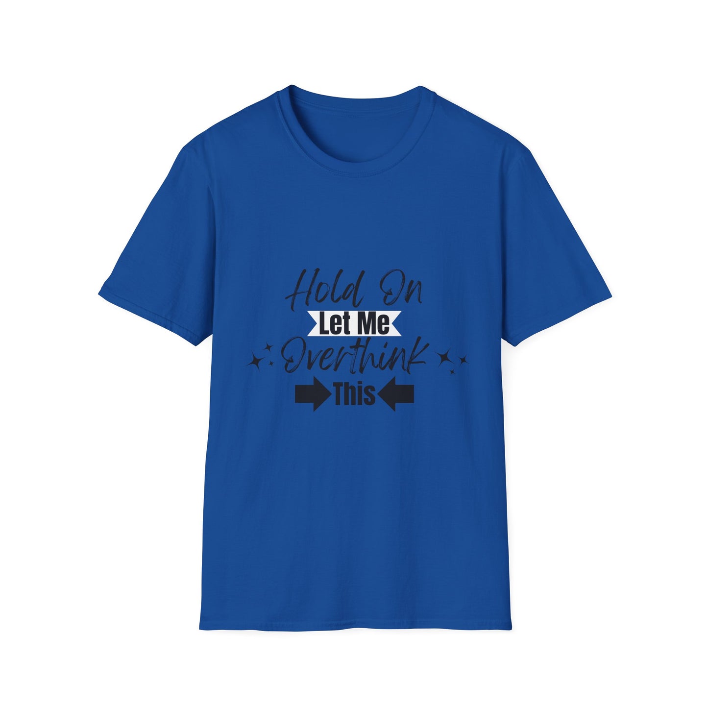 Overthink This T-Shirt
