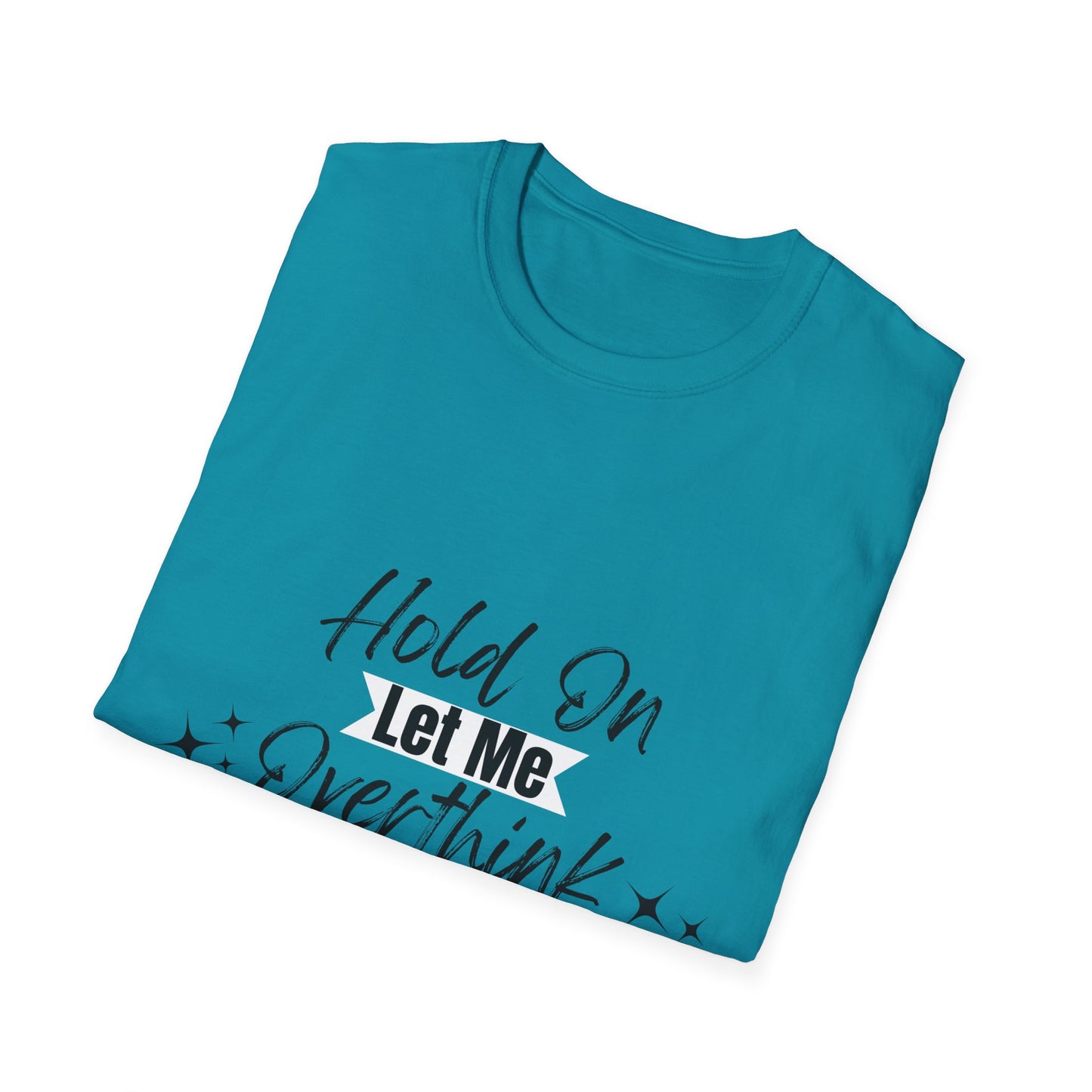 Overthink This T-Shirt