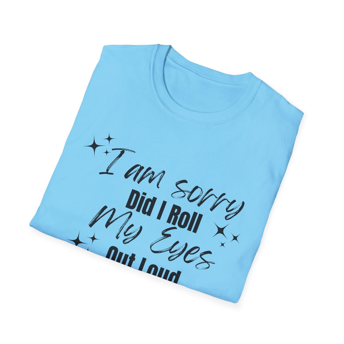 Roll My Eyes Outloud T-Shirt