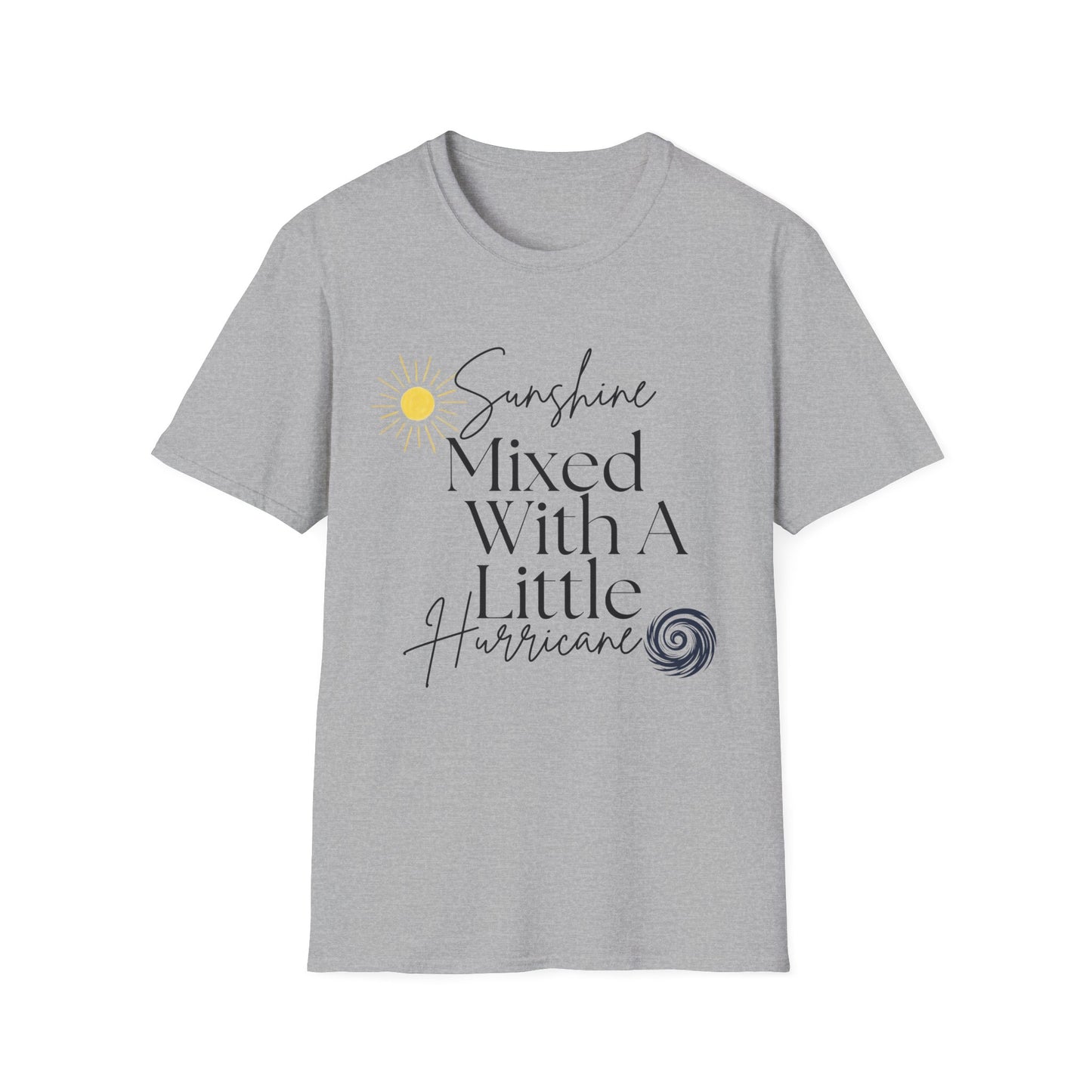 Sunshine Mixed With A Little Hurricane T-Shirt