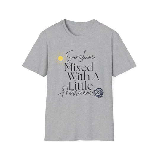 Sunshine Mixed With A Little Hurricane T-Shirt