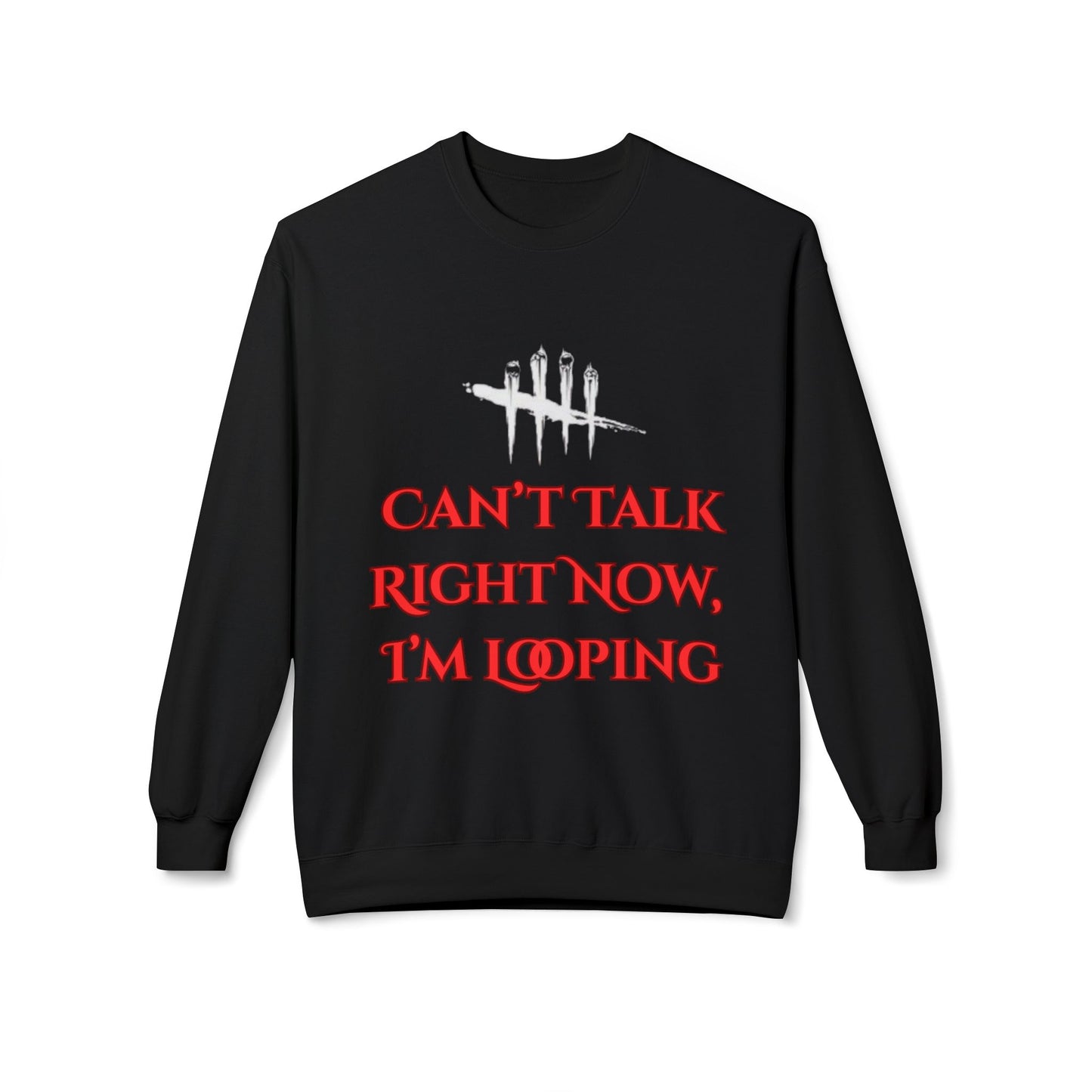 Can't Talk Right Now, I'm Looping Crewneck Sweatshirt (Dead by Daylight)