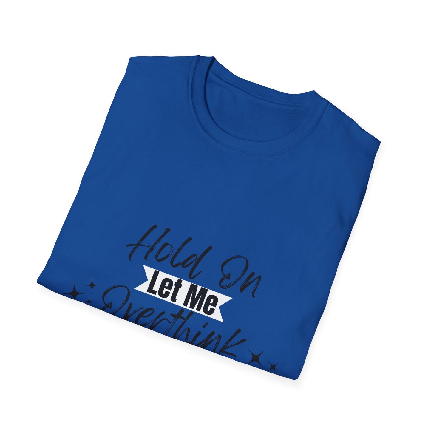 Overthink This T-Shirt
