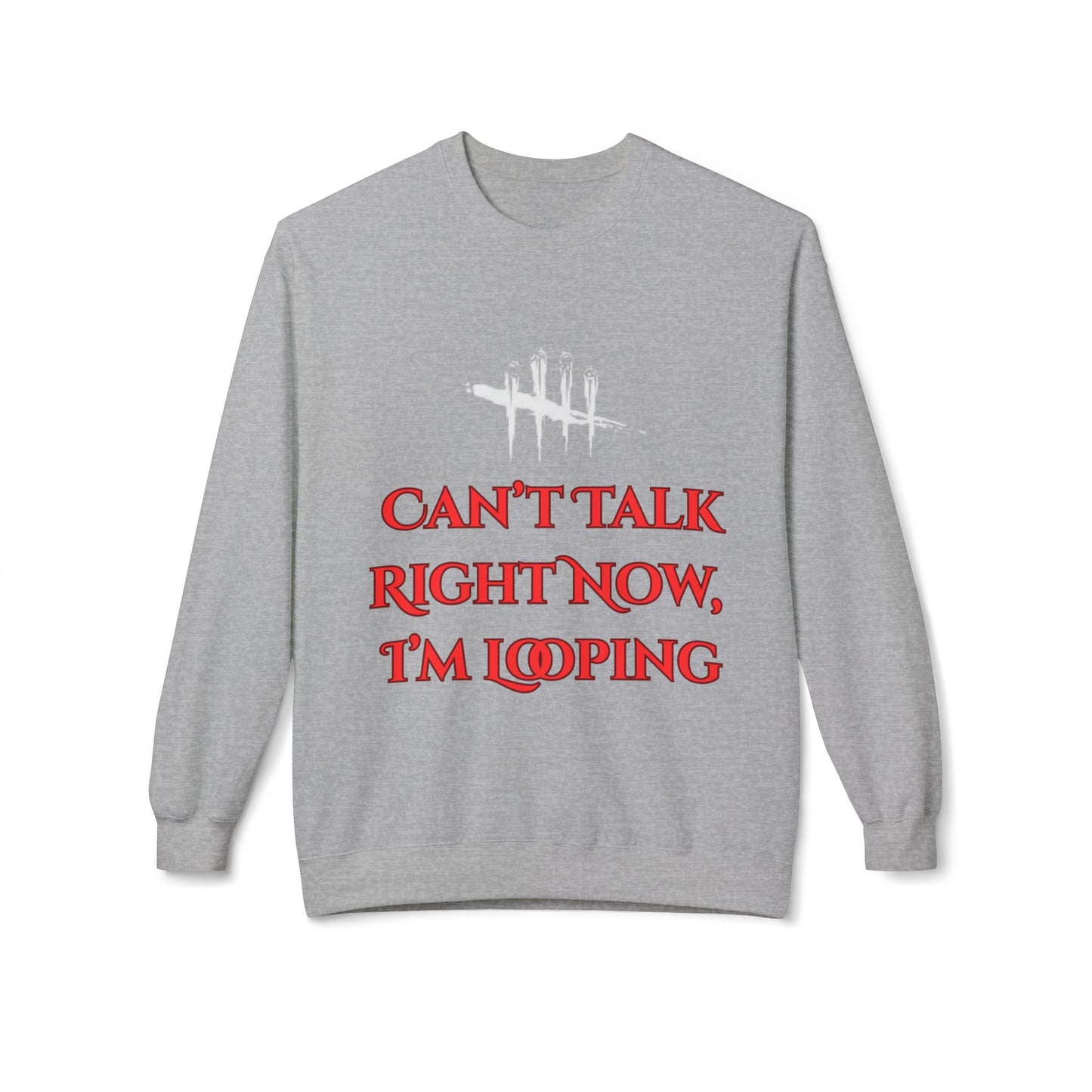 Can't Talk Right Now, I'm Looping Crewneck Sweatshirt (Dead by Daylight)