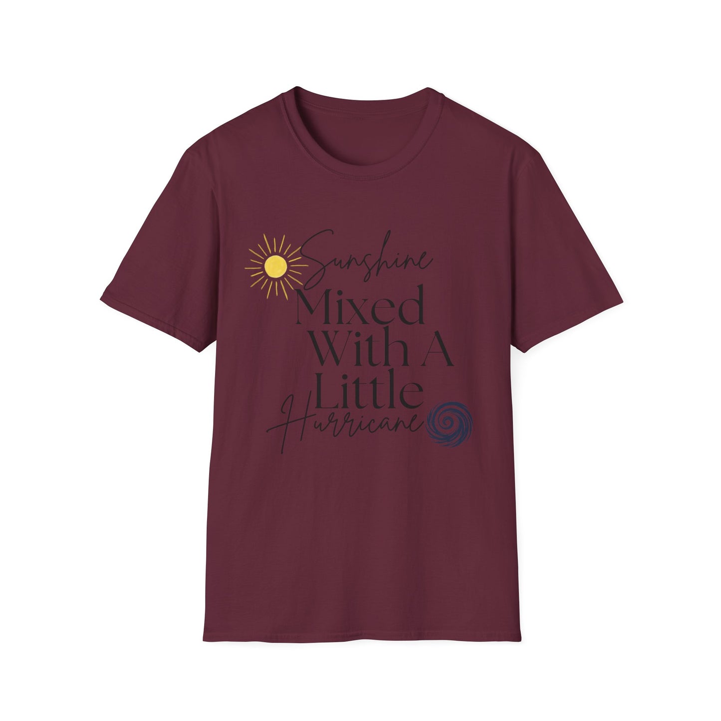 Sunshine Mixed With A Little Hurricane T-Shirt