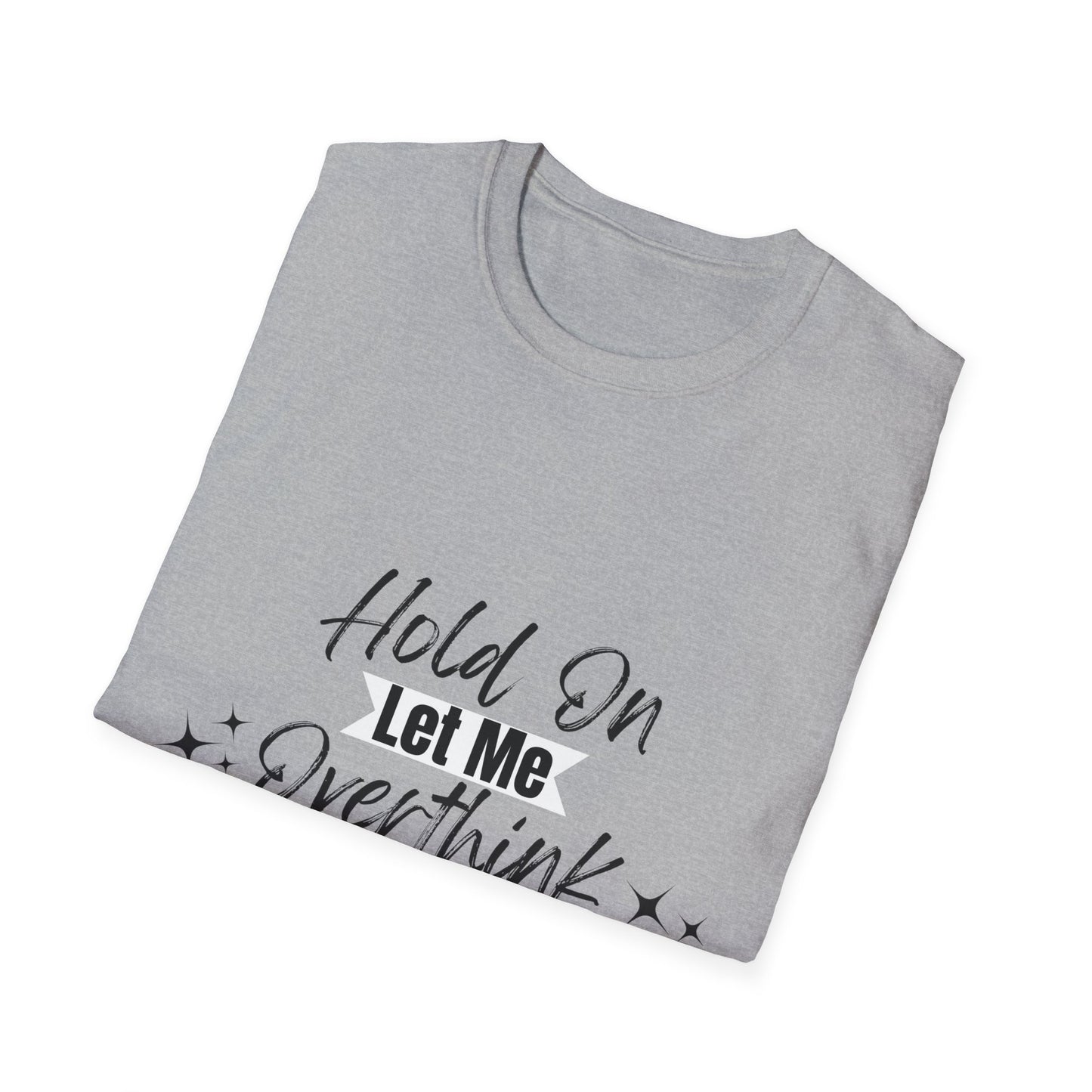 Overthink This T-Shirt