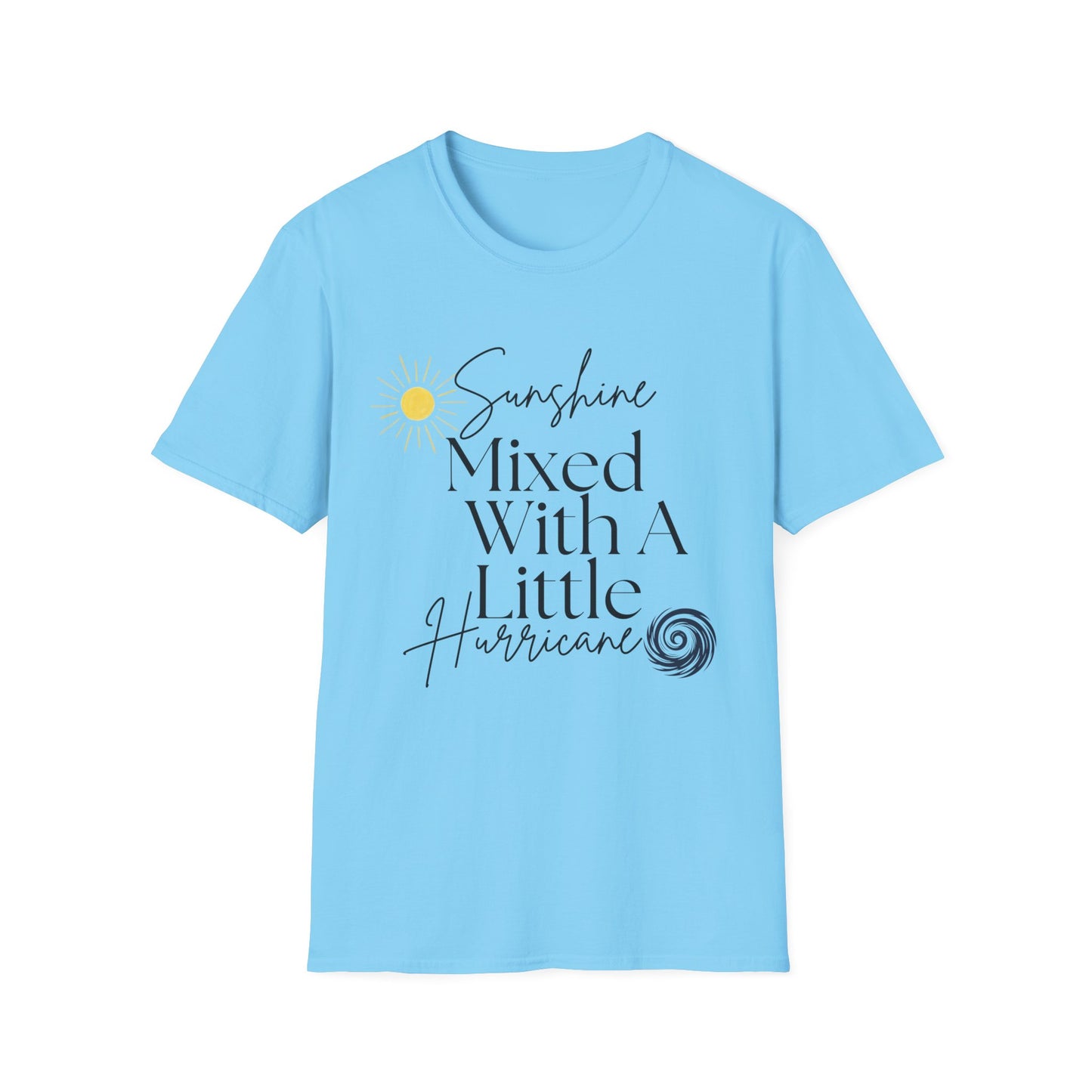 Sunshine Mixed With A Little Hurricane T-Shirt