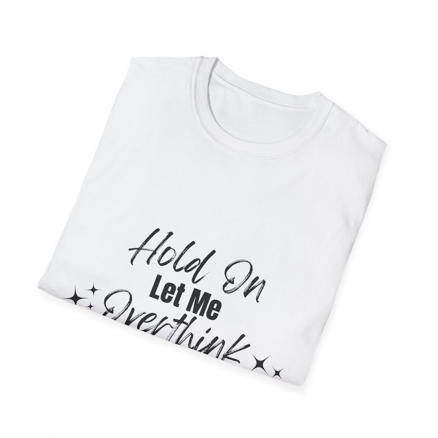 Overthink This T-Shirt