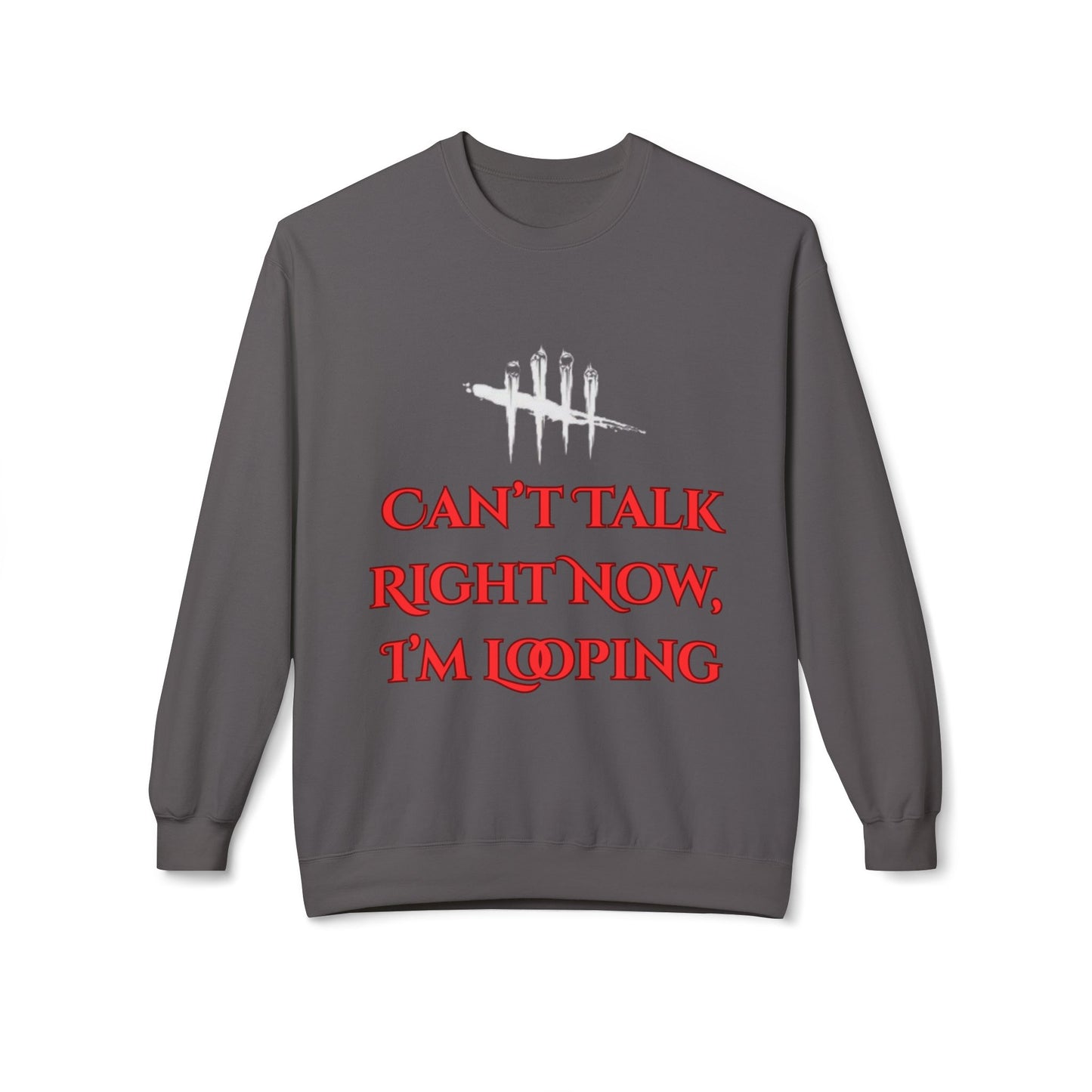Can't Talk Right Now, I'm Looping Crewneck Sweatshirt (Dead by Daylight)